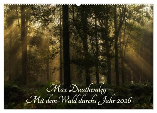 Max Dauthendey - Mit dem Wald durchs Jahr (Wandkalender 2026 DIN A2 quer), CALVENDO Monatskalender: Die impressionistische Lyrik Max Dauthendeys in Waldbildern umgesetzt (CALVENDO Kunst) von Calvendo