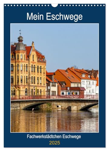 Mein Eschwege (Wandkalender 2025 DIN A3 hoch), CALVENDO Monatskalender von CALVENDO