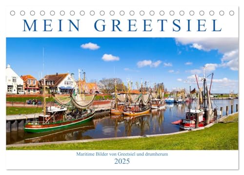 Mein Greetsiel (Tischkalender 2025 DIN A5 quer), CALVENDO Monatskalender von CALVENDO