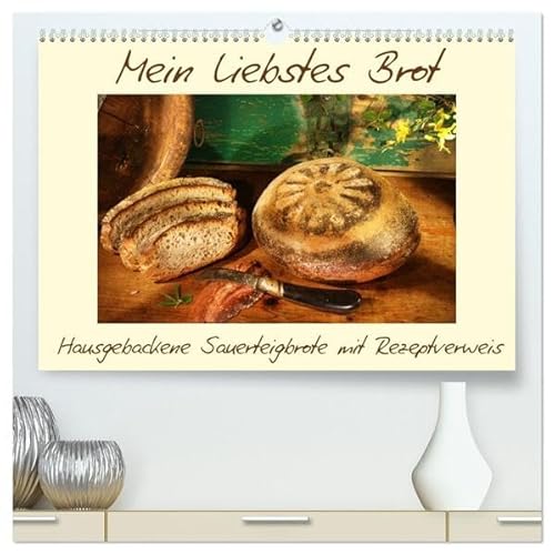 Mein liebstes Brot (hochwertiger Premium Wandkalender 2026 DIN A2 quer), Kunstdruck in Hochglanz: Hausgebackene Sauerteigbrote mit Rezeptverweis (CALVENDO Lifestyle) von Calvendo