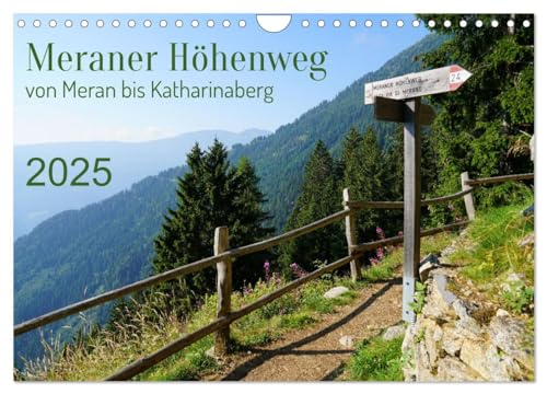 Meraner Höhenweg von Meran bis Katharinaberg (Wandkalender 2025 DIN A4 quer), CALVENDO Monatskalender von CALVENDO