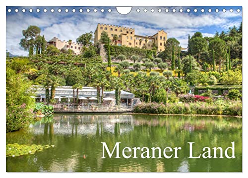Meraner Land: alpin-mediterranes Lebensgefühl (Wandkalender 2025 DIN A4 quer), CALVENDO Monatskalender von CALVENDO