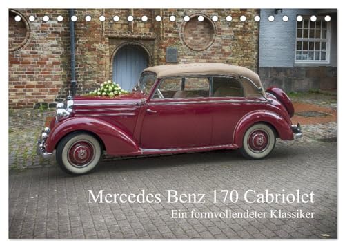 Mercedes Benz 170 Cabriolet (Tischkalender 2025 DIN A5 quer), CALVENDO Monatskalender: 170 SCB - ein formvollendeter Klassiker (CALVENDO Mobilitaet) von CALVENDO