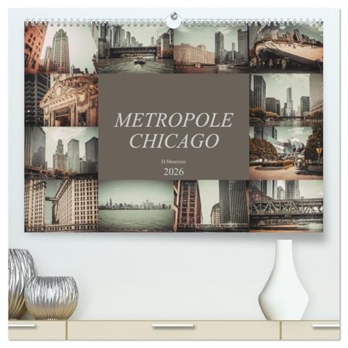 Metropole Chicago (hochwertiger Premium Wandkalender 2026 DIN A2 quer), Kunstdruck in Hochglanz von CALVENDO