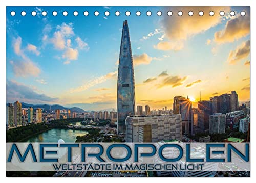 Metropolen - Weltstädte im magischen Licht (Tischkalender 2025 DIN A5 quer), CALVENDO Monatskalender von CALVENDO