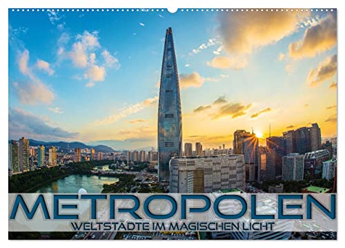 Metropolen - Weltstädte im magischen Licht (Wandkalender 2025 DIN A2 quer), CALVENDO Monatskalender von CALVENDO