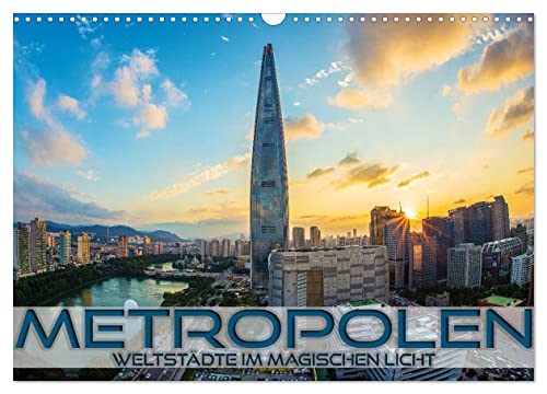 Metropolen - Weltstädte im magischen Licht (Wandkalender 2025 DIN A3 quer), CALVENDO Monatskalender von CALVENDO