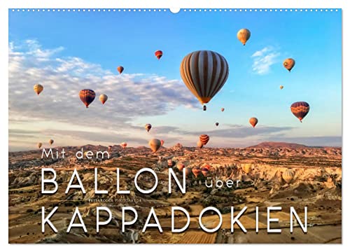 Mit dem Ballon über Kappadokien (Wandkalender 2025 DIN A2 quer), CALVENDO Monatskalender von CALVENDO