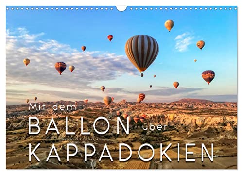 Mit dem Ballon über Kappadokien (Wandkalender 2025 DIN A3 quer), CALVENDO Monatskalender von CALVENDO