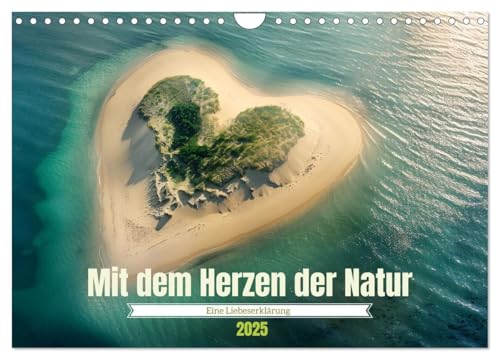 Mit dem Herzen der Natur (Wandkalender 2025 DIN A4 quer), CALVENDO Monatskalender von CALVENDO