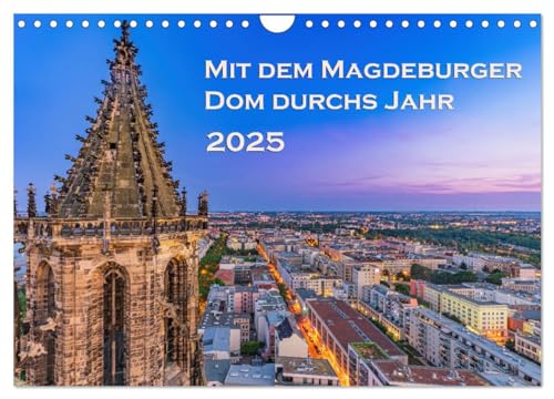 Mit dem Magdeburger Dom durchs Jahr (Wandkalender 2025 DIN A4 quer), CALVENDO Monatskalender von CALVENDO