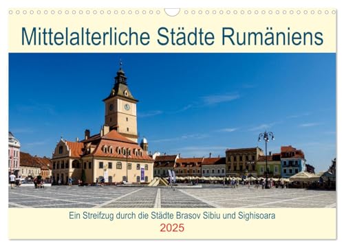 Mittelalterliche Städte Rumäniens (Wandkalender 2025 DIN A3 quer), CALVENDO Monatskalender von CALVENDO