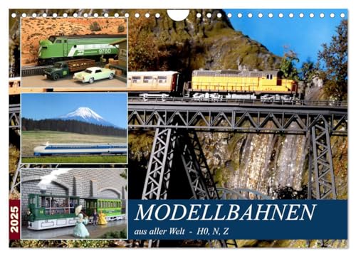 Modellbahnen aus aller Welt - H0, N, Z (Wandkalender 2025 DIN A4 quer), CALVENDO Monatskalender von CALVENDO
