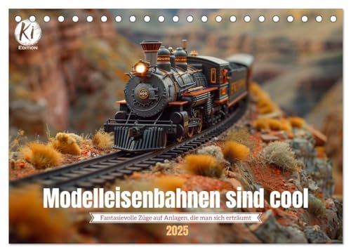Modelleisenbahnen sind cool (Tischkalender 2025 DIN A5 quer), CALVENDO Monatskalender von CALVENDO