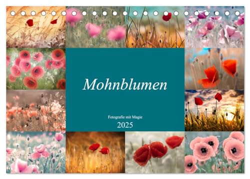 Mohnblumen - Fotografie mit Magie (Tischkalender 2025 DIN A5 quer), CALVENDO Monatskalender von CALVENDO