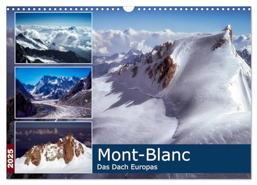 Mont-Blanc - Das Dach Europas (Wandkalender 2025 DIN A3 quer), CALVENDO Monatskalender von CALVENDO