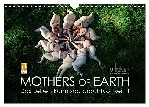 Mothers of Earth, das Leben kann soo prachtvoll sein ! (Wandkalender 2025 DIN A4 quer), CALVENDO Monatskalender: Die naürliche Kraft und Schönheit fülliger Frauen (CALVENDO Erotik) von Calvendo