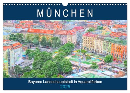 München - Bayerns Landeshauptstadt in Aquarellfarben (Wandkalender 2025 DIN A3 quer), CALVENDO Monatskalender von CALVENDO