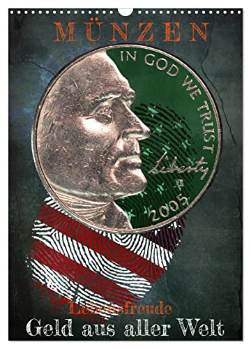 Münzen - Geld aus aller Welt (Wandkalender 2025 DIN A3 hoch), CALVENDO Monatskalender von CALVENDO