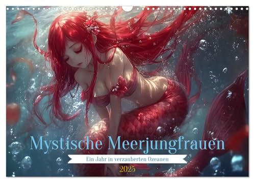 Mystische Meerjungfrauen: Ein Jahr in verzauberten Ozeanen (Wandkalender 2025 DIN A3 quer), CALVENDO Monatskalender von CALVENDO