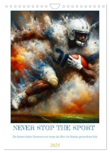 NEVER STOP THE SPORT (Wandkalender 2025 DIN A4 hoch), CALVENDO Monatskalender von CALVENDO