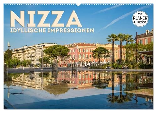 NIZZA Idyllische Impressionen (Wandkalender 2026 DIN A2 quer), CALVENDO Monatskalender von CALVENDO