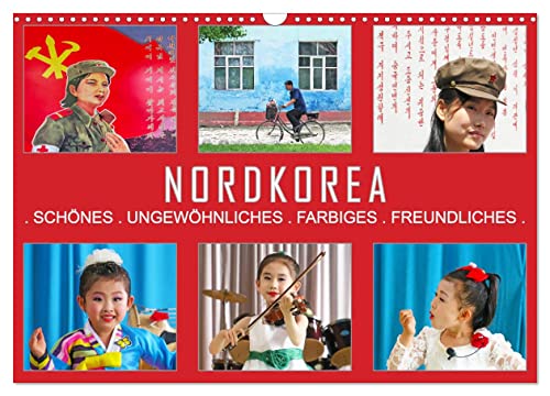 NORDKOREA - SCHÖNES UNGEWÖHNLICHES FARBIGES FREUNDLICHES (Wandkalender 2025 DIN A3 quer), CALVENDO Monatskalender von CALVENDO