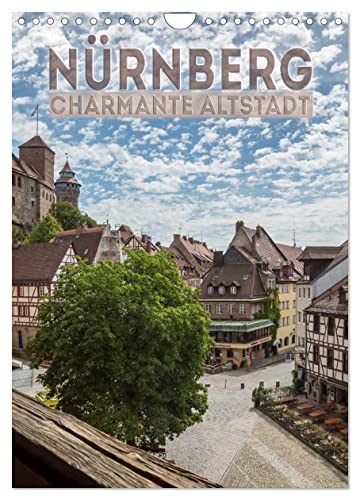 NÜRNBERG Charmante Altstadt (Wandkalender 2025 DIN A4 hoch), CALVENDO Monatskalender von CALVENDO