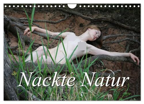 Nackte Natur (Wandkalender 2025 DIN A4 quer), CALVENDO Monatskalender: Eine junge, zarte Frau zeigt sich nackt im Kontrast zu den Elementen der Natur. (CALVENDO Erotik) von Calvendo