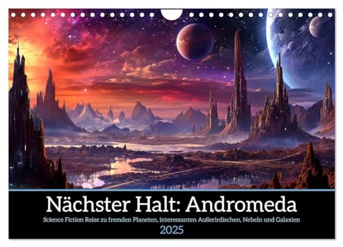 Nächster Halt Andromeda (Wandkalender 2025 DIN A4 quer), CALVENDO Monatskalender von CALVENDO