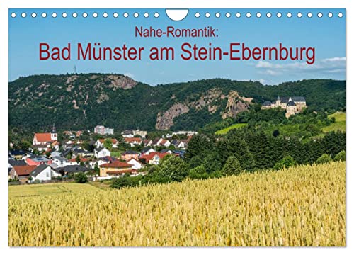 Nahe-Romantik: Bad Münster am Stein-Ebernburg (Wandkalender 2025 DIN A4 quer), CALVENDO Monatskalender von CALVENDO