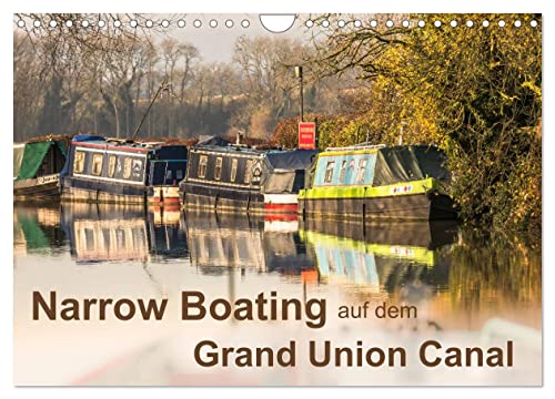 Narrow Boating auf dem Grand Union Canal (Wandkalender 2025 DIN A4 quer), CALVENDO Monatskalender: Narrowboats auf dem Grand Union Canal (CALVENDO Orte) von Calvendo