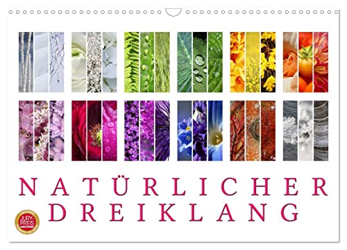 Natürlicher Dreiklang (Wandkalender 2025 DIN A3 quer), CALVENDO Monatskalender: Harmonische Naturfarben wunderbar präsentiert (CALVENDO Natur) von Calvendo