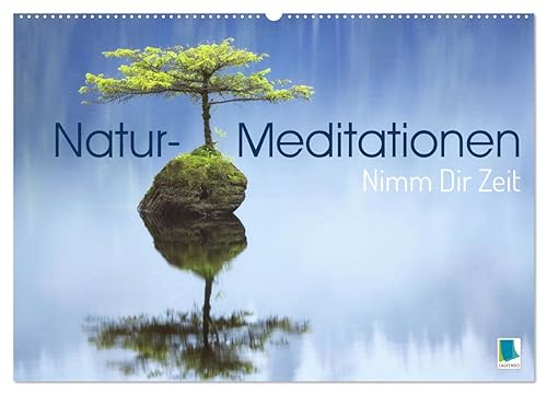 Natur-Meditationen - Nimm Dir Zeit (Wandkalender 2025 DIN A2 quer), CALVENDO Monatskalender: Besinnliche Lebensweisheiten für Ruhe und Gelassenheit mit Bildern aus Japan (CALVENDO Lifestyle) von Calvendo