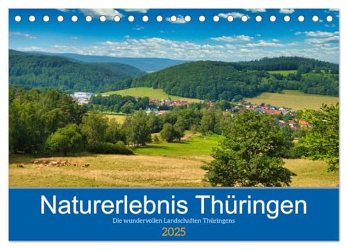Naturerlebnis Thüringen (Tischkalender 2025 DIN A5 quer), CALVENDO Monatskalender: Die Mitte Deutschlands ist reich an Naturschönheiten, die entdeckt werden wollen (CALVENDO Orte) von Calvendo