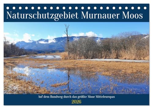 Naturschutzgebiet Murnauer Moos - Auf dem Rundweg durch das größte Moor Mitteleuropas (Tischkalender 2026 DIN A5 quer), CALVENDO Monatskalender von CALVENDO