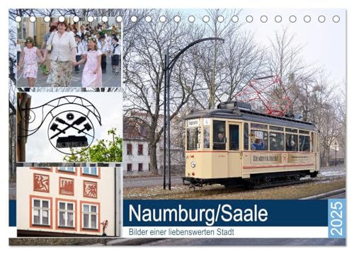 Naumburg/Saale - Bilder einer liebenswerten Stadt (Tischkalender 2025 DIN A5 quer), CALVENDO Monatskalender von CALVENDO