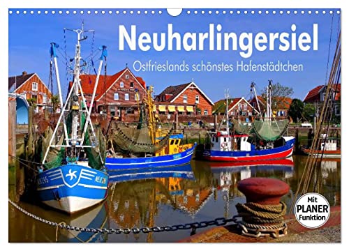 Neuharlingersiel - Ostfrieslands schönstes Hafenstädtchen (Wandkalender 2026 DIN A3 quer), CALVENDO Monatskalender: Eine Bilderreise durch das Nordseeheilbad Neuharlingersiel (CALVENDO Orte) von Calvendo