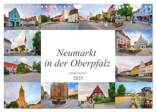 Neumarkt in der Oberpfalz Impressionen (Wandkalender 2025 DIN A4 quer), CALVENDO Monatskalender von CALVENDO