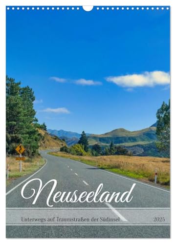 Neuseeland – Unterwegs auf Traumstraßen der Südinsel (Wandkalender 2025 DIN A3 hoch), CALVENDO Monatskalender von CALVENDO