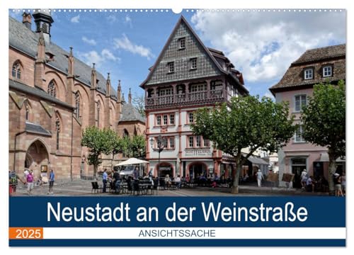 Neustadt an der Weinstraße - Ansichtssache (Wandkalender 2025 DIN A2 quer), CALVENDO Monatskalender von CALVENDO
