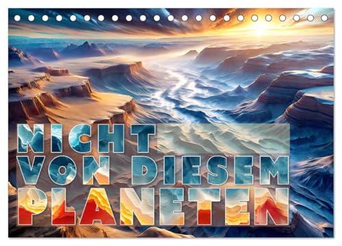 Nicht von diesem Planeten (Tischkalender 2025 DIN A5 quer), CALVENDO Monatskalender von CALVENDO