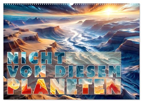 Nicht von diesem Planeten (Wandkalender 2025 DIN A2 quer), CALVENDO Monatskalender: Der Kalender präsentiert 12 kunstvolle Illustrationen, die ferne ... Sonnensystems zeigen. (CALVENDO Kunst) von CALVENDO
