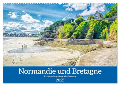 Normandie und Bretagne - Frankreichs schöner Nordwesten (Wandkalender 2025 DIN A2 quer), CALVENDO Monatskalender von CALVENDO