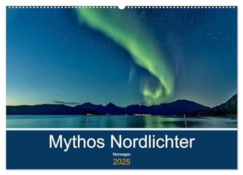 Norwegen - Mythos Nordlichter (Wandkalender 2025 DIN A2 quer), CALVENDO Monatskalender von CALVENDO
