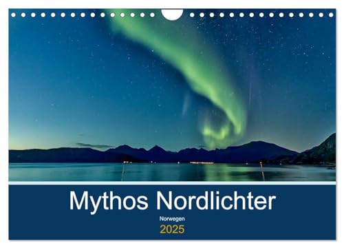 Norwegen - Mythos Nordlichter (Wandkalender 2025 DIN A4 quer), CALVENDO Monatskalender von CALVENDO