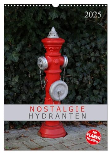 Nostalgie Hydranten (Wandkalender 2025 DIN A3 hoch), CALVENDO Monatskalender von CALVENDO