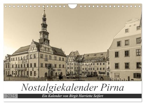 Nostalgiekalender Pirna (Wandkalender 2025 DIN A4 quer), CALVENDO Monatskalender von CALVENDO