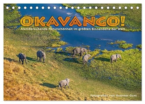 Okavango! Atemberaubende Naturschönheit im größten Binnendelta der Welt (Tischkalender 2025 DIN A5 quer), CALVENDO Monatskalender: Die grandiose ... aus neuen Blickenwinkeln (CALVENDO Natur) von Calvendo