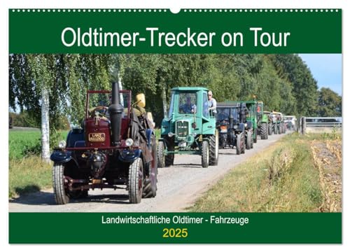 Oldtimer-Trecker on Tour (Wandkalender 2025 DIN A2 quer), CALVENDO Monatskalender von CALVENDO